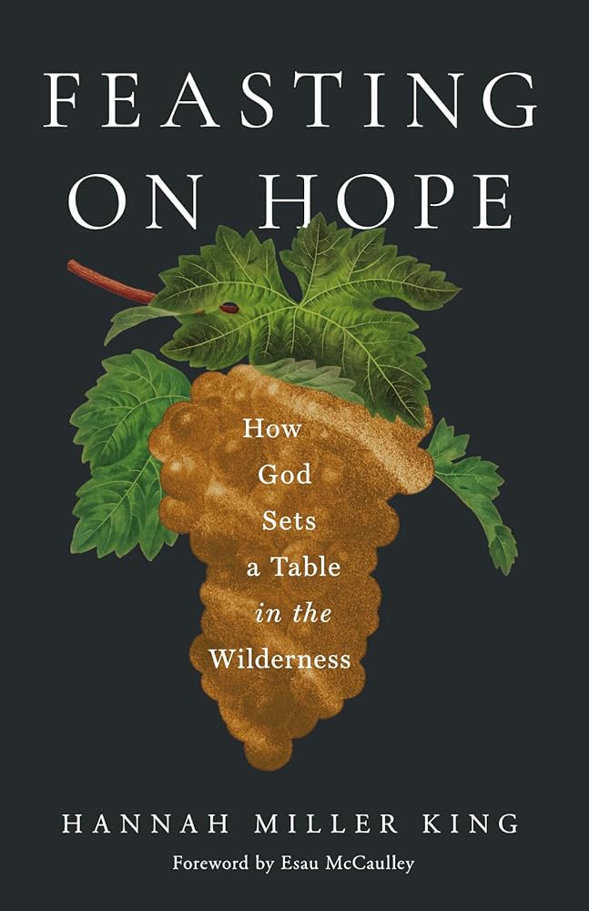 Feasting on Hope: How God Sets a Table in the Wilderness