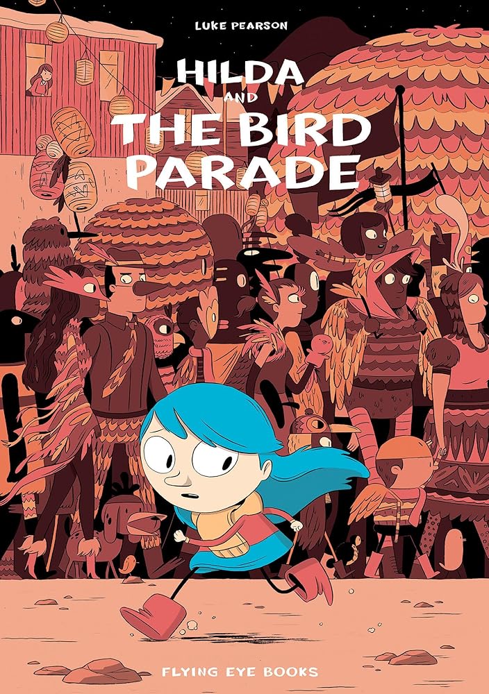 Hilda and the Bird Parade: Hilda Book 3