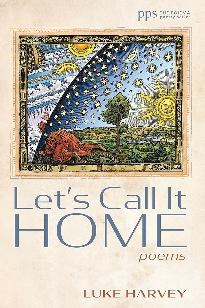 Let's Call It Home: Poems (Poiema Poetry Series)
