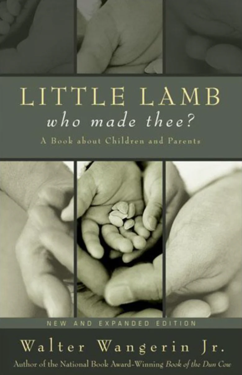 Little Lamb Who Made Thee? A Book About Children and Parents