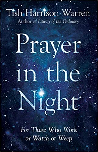 Prayer in the Night: For Those Who Work or Watch or Weep