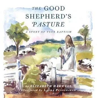 The Good Shepherd's Pasture: A Story of Your Baptism